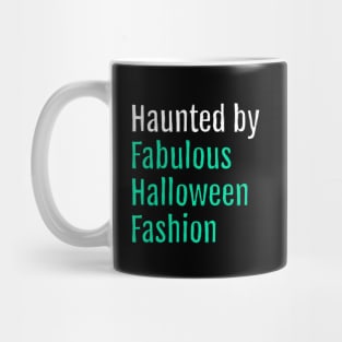 Haunted by Fabulous Halloween Fashion (Black Edition) Mug